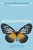 Metamorphosis: A Collection of Poetry & Prose