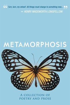 Metamorphosis: A Collection of Poetry & Prose - Montgomery, Keri; Lemon, Gregory; Horowitz, Sariah