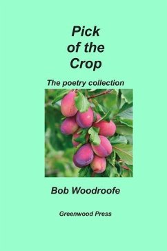 Pick of the Crop: The Poetry Collection - Woodroofe, Bob