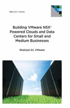 Building VMware NSX Powered Clouds and Data Centers for Small and Medium Businesses: NSX Data Center for SMBs - Ali, Shahzad