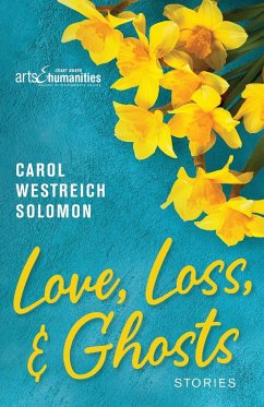 Love, Loss, & Ghosts - Solomon, Carol Westreich