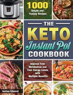 The Keto Instant Pot Cookbook - Edward, Joshua