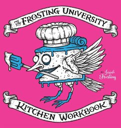 The Frosting University Kitchen Workbook - Frosting, Josiah