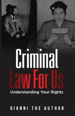 Criminal Law For Us: Understanding Your Rights - Author, Gianni The