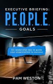 Executive Briefing: P.E.O.P.L.E. Goals: Six leadership tips to help guide your organization to success