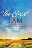 The Great I AM: Living The Abundant Life Through The New And Better Covenant