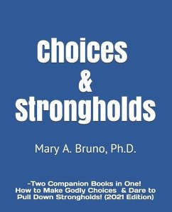 Choices & Strongholds: - Two Companion Books in One! (2021 Edition) - Bruno, Mary A.