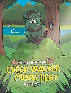 What About the Creek Walker Monster? - Myers, Nancy R.