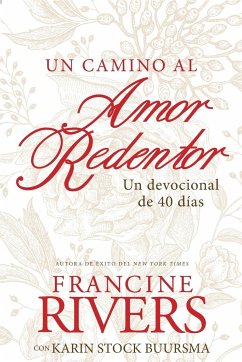 Un camino al amor redentor - Rivers, Francine; Buursma, Karin