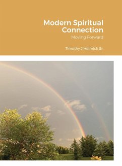 Modern Spiritual Connection - Helmick Sr., Timothy J.