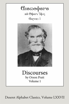 Discourses by Orson Pratt, Volume 1 - Pratt, Orson