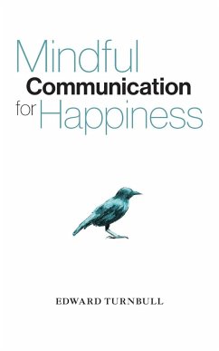 Mindful Communication for Happiness - Turnbull, Edward