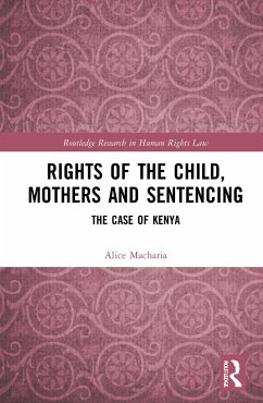 Rights of the Child, Mothers and Sentencing - Macharia, Alice Wambui