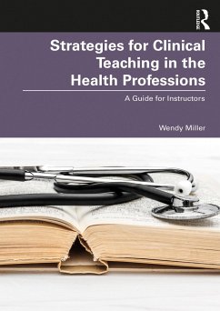 Strategies for Clinical Teaching in the Health Professions - Miller, Wendy