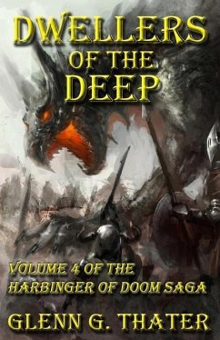 Dwellers of the Deep: Harbinger of Doom -- Volume 4 - Thater, Glenn G.