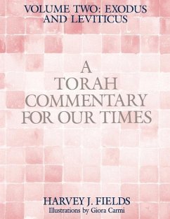 Torah Commentary for Our Times: VOLUME II: EXODUS AND LEVITICUS: Volume 2: - Fields, Harvey J.