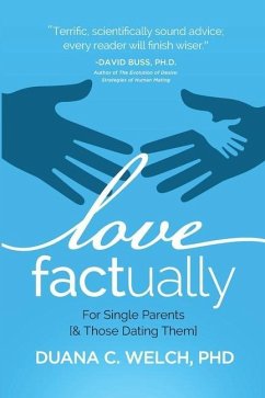 Love Factually for Single Parents: [& Those Dating Them] - Welch, Duana