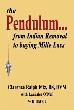 the Pendulum...from Indian Removal to buying Mille Lacs - Fitz, Clarence Ralph; O'Neil, Lauralee