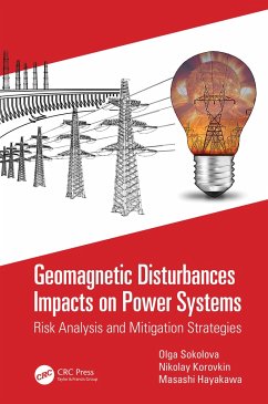 Geomagnetic Disturbances Impacts on Power Systems - Sokolova, Olga; Korovkin, Nikolay; Hayakawa, Masashi