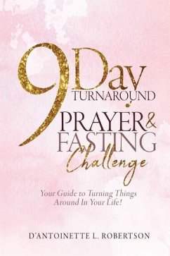 9-Day Turnaround Prayer & Fasting Challenge: The Movement - Robertson, D' Antoinette L.