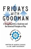 Fridays with Goodman: A striving artist, a Good-man and the Universal Principles at Play