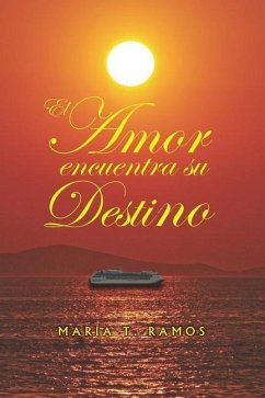 El Amor encuentra su Destino - Ramos, Maria T.