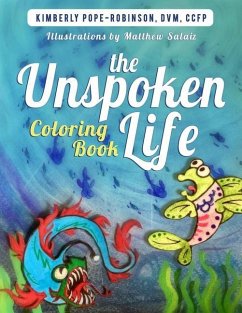 The Unspoken Life Coloring Book - Pope-Robinson DVM, Kimberly