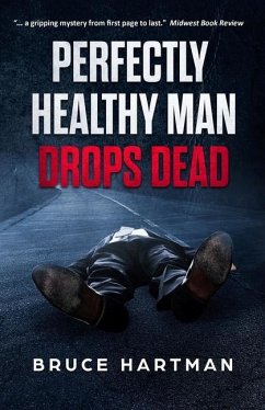 Perfectly Healthy Man Drops Dead - Hartman, Bruce