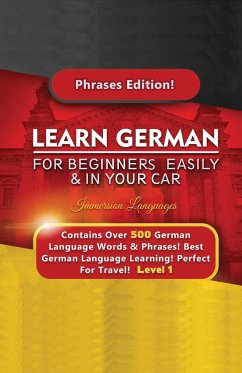 Learn German For Beginners Easily & In Your Car - Contains Over 500 German Phrases - Languages, Immersion