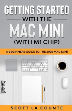 Getting Started With the Mac Mini (With M1 Chip) - La Counte, Scott