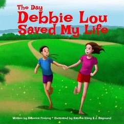 The Day Debbie Lou Saved My Life (Soft Cover) - Freking, Rebecca