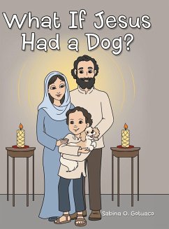 What if Jesus Had a Dog? - Gotuaco, Sabina O.