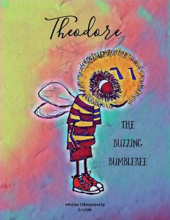 Theodore The Buzzing Bumblebee - Clark, Lo