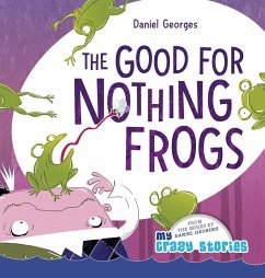 The Good for Nothing Frogs - Georges, Daniel