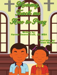 Mommy, Teach me How to Pray - Codi Jd-Mba, Harmel Deanne; Mason, Jewel Harmani