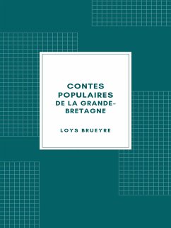 Contes populaires de la Grande-Bretagne (eBook, ePUB) - Brueyre, Loys