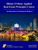 Illinois 15-Hour Applied Real Estate Principles Course: An Interactive Practicum for Brokers
