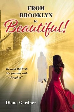 Beyond the Veil; My Journey with a Prophet from Brooklyn to Beautiful - Gardner, Diane