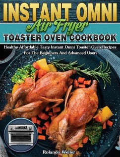 Instant Omni Air Fryer Toaster Oven Cookbook - Weller, Rolando
