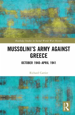 Mussolini's Army against Greece - Carrier, Richard
