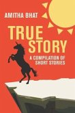 True Story: A Compilation of Short Stories