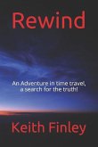 Rewind: An Adventure in time travel, a search for the truth!