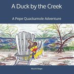 A Duck by the Creek: A Pepe Quackamole Adventure