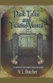 Dark Tales and Twisted Verses Dark Tales and Twisted Verses