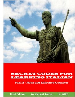 Secret Codes for Learning Italian, Part II - Noun and Adjective Cognates - Traina, Vincent