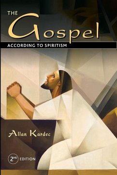 The Gospel According to Spiritism - Kardec, Allan