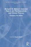 Richard M. Billow's Selected Papers on Psychoanalysis and Group Process