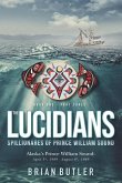 Book One - The Lucidians: Part Three - Spillionares of Prince William Sound: Alaska's Prince William Sound: April 3rd, 1989 - August 8th, 1989