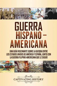 Guerra Hispano-Americana - History, Captivating