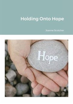 Holding Onto Hope - Scotcher, Joanne